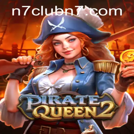 Exploring the Adventurous World of PirateQueen2: Unveiling N7club